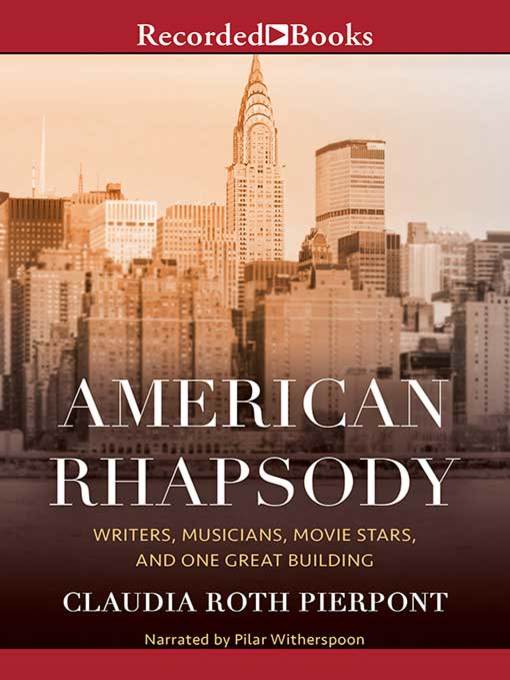 Title details for American Rhapsody by Claudia Roth Pierpont - Available